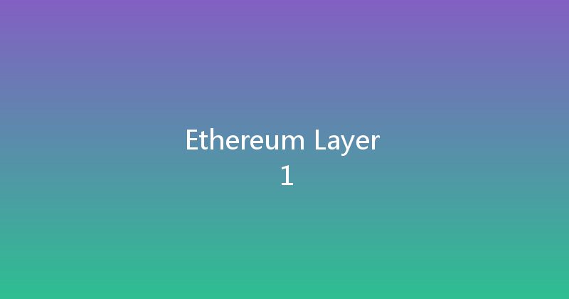 Ethereum Layer 1 