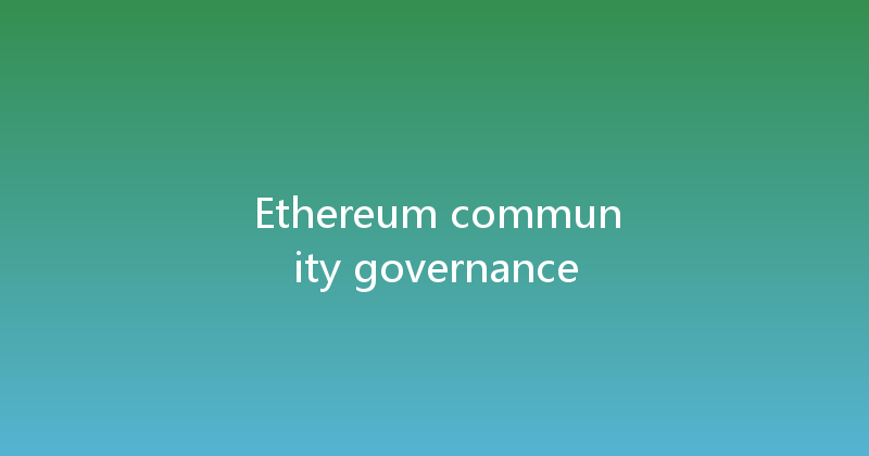 Ethereum community governance 