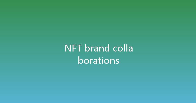 NFT brand collaborations 