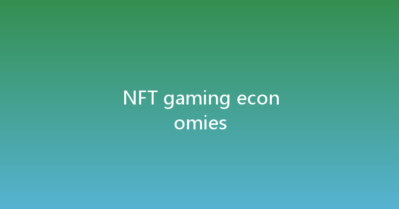 NFT gaming economies 