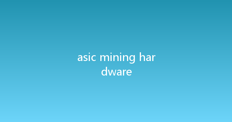asic mining hardware 