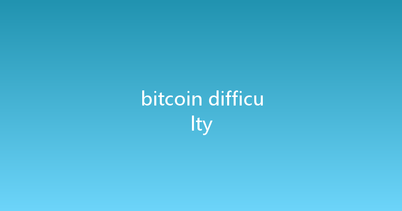 bitcoin difficulty 