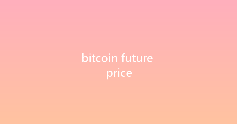 bitcoin future price 