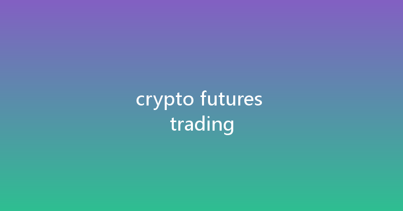 crypto futures trading 