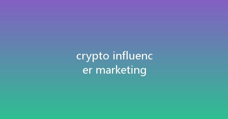 crypto influencer marketing 