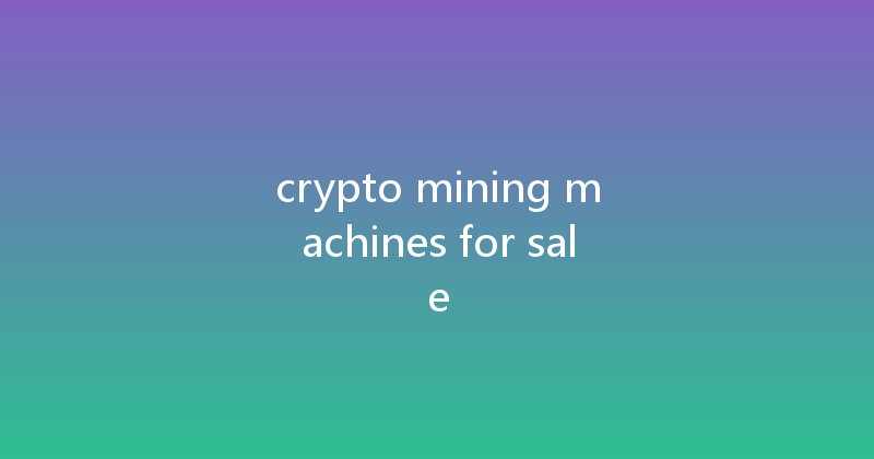 crypto mining machines for sale 