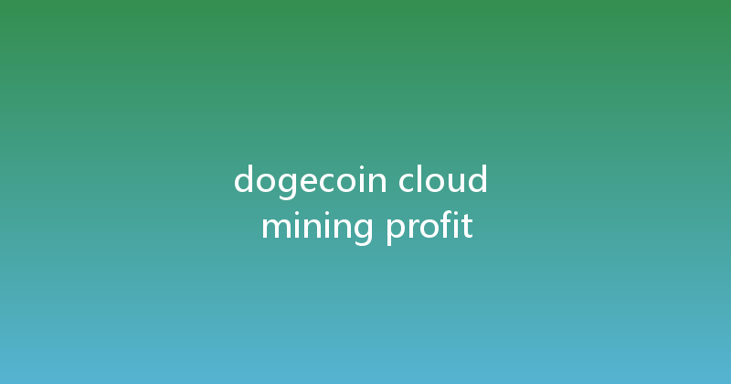 dogecoin cloud mining profit 