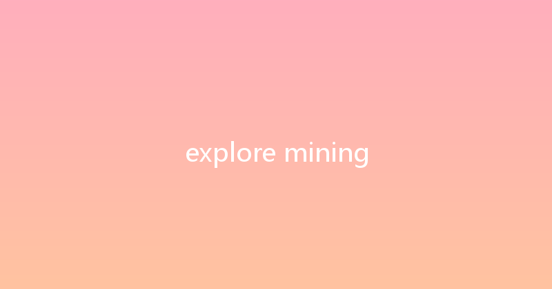 explore mining 