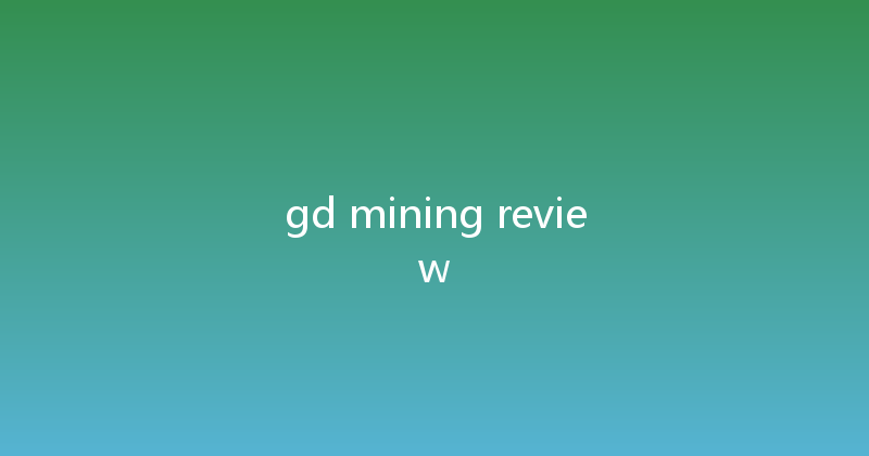 gd mining review 