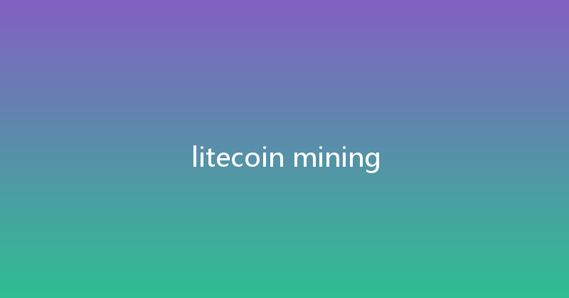 litecoin mining 