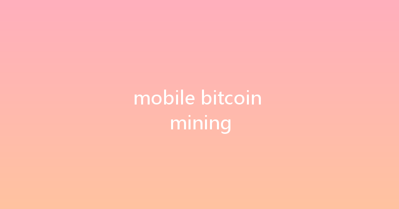 mobile bitcoin mining 