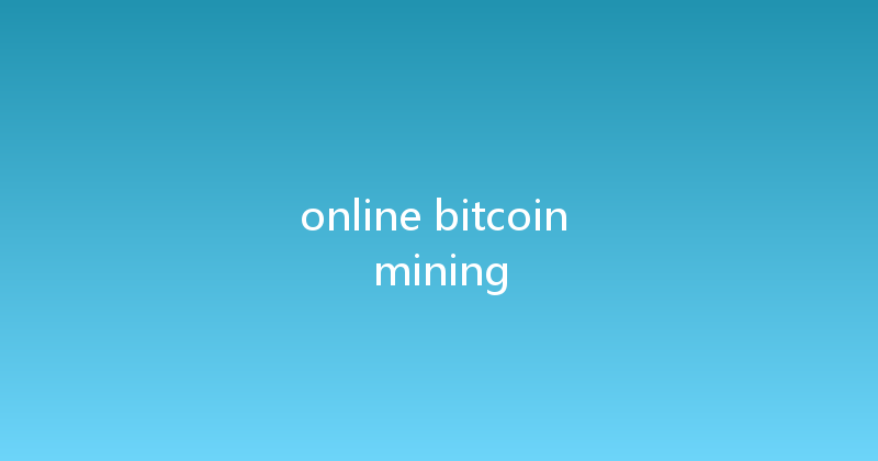online bitcoin mining 