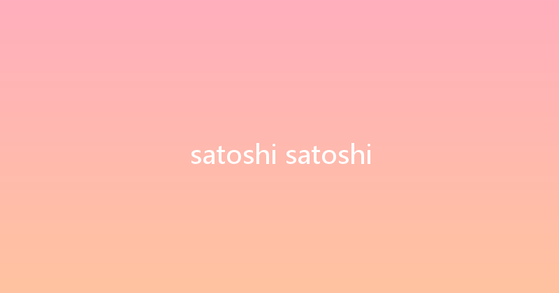 satoshi satoshi 