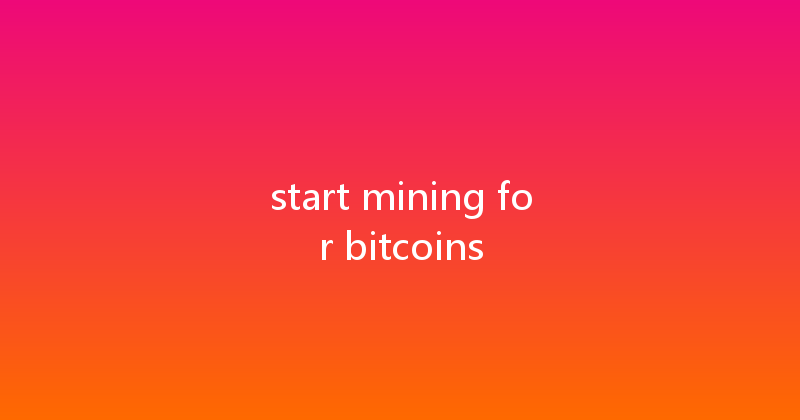 start mining for bitcoins 