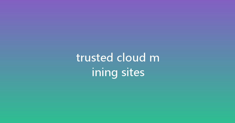 trusted cloud mining sites 