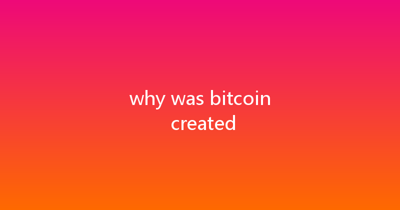 why was bitcoin created 